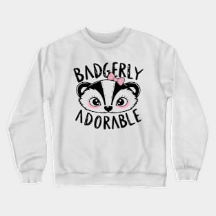 Badgerly Adorable Crewneck Sweatshirt